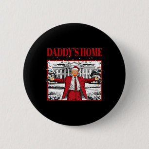 Daddy's Home For Christmas Santa Funny Trump Xmas  6 Cm Round Badge