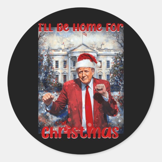 Daddy's Home For Christmas Trump1  Classic Round Sticker (Front)