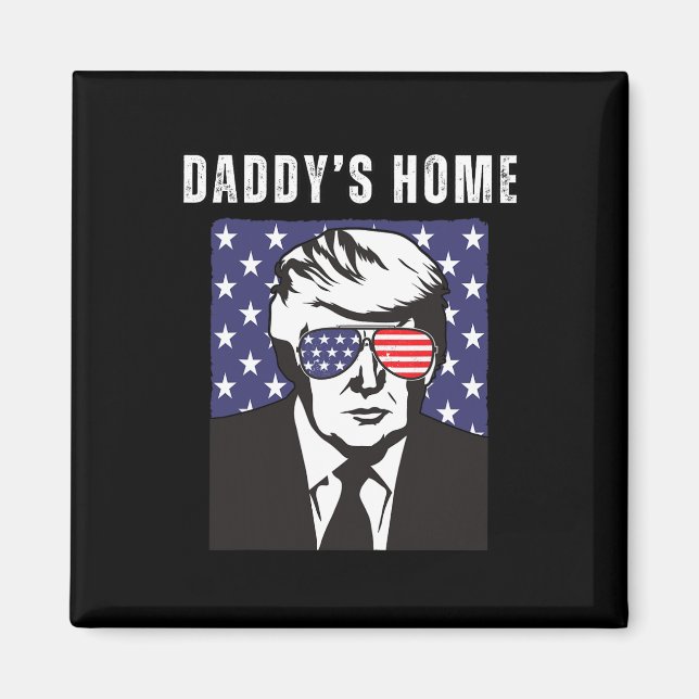 Daddy's Home Funny Republican Donald Trump Support Magnet (Front)