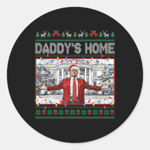 Daddy's Home Funny Santa Trump Christmas Ugly Swea Classic Round Sticker