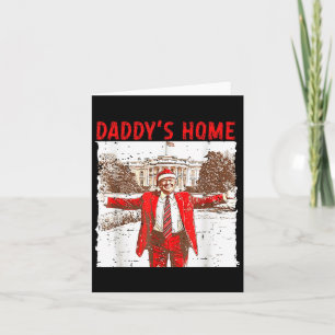 Daddys Home Ill Be Home For Christmas Fun Trump 20 Card
