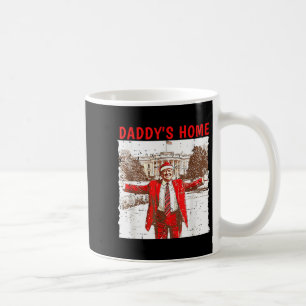Daddys Home Ill Be Home For Christmas Fun Trump 20 Coffee Mug