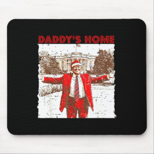 Daddy's Home I'll Be Home For Christmas Fun Trump Mouse Pad