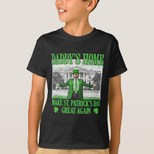 Daddy's Home Make St Patricks Day Great Again Padd T-Shirt