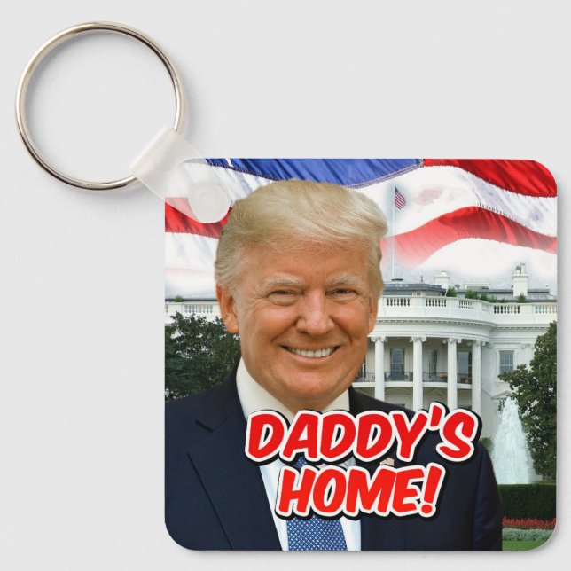 Daddy's Home President Donald Trump 2024 Victory Key Ring (Front)