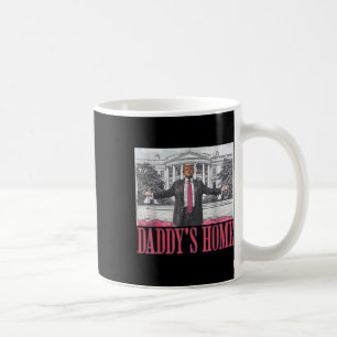 Daddys Home Shirt White House Trump 2024 Coffee Mug