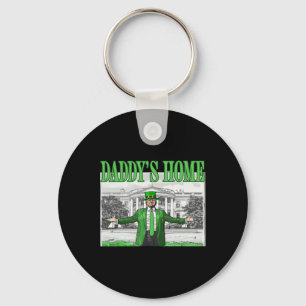 Daddy's Home St Patricks Day Funny Saint Paddys Tr Key Ring