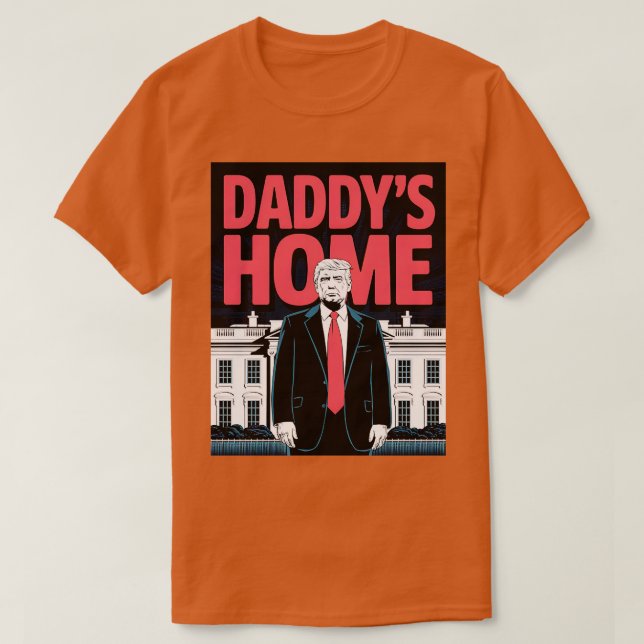 Daddys Home T-Shirt (Design Front)