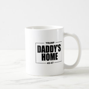 Daddy's Home Trump _1 Coffee Mug