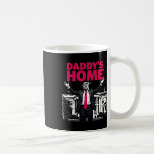 Daddy's Home Trump 2024 White House Return Coffee Mug