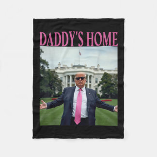 Daddys Home Trump American Made Trump Merchandise Fleece Blanket