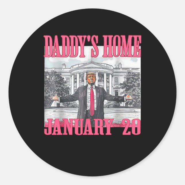 Daddy's Home Trump  Classic Round Sticker (Front)