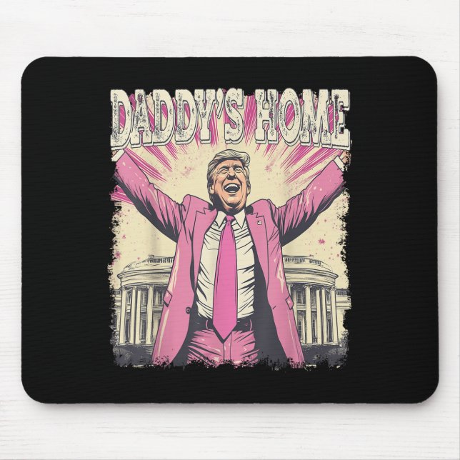 Daddys Home Trump Funny Daddys Home  Mouse Pad (Front)