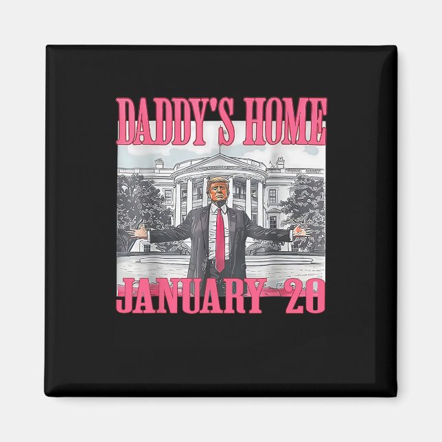 Daddy's Home Trump  Magnet (Front)