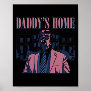 Daddy's Home Trump Pink 2024 2024 Trump Return 45  Poster