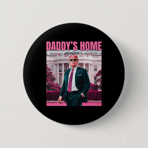 Daddy's Home Trump Pink 2024 America Ck 2024  6 Cm Round Badge