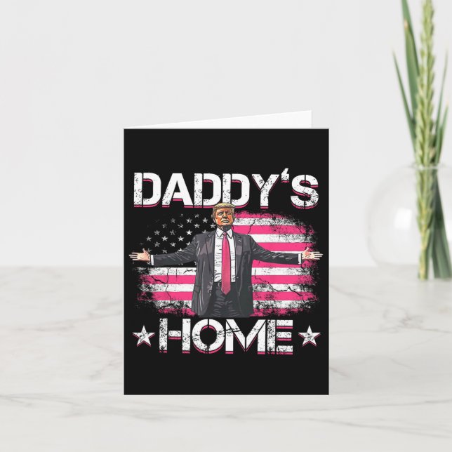Daddys Home Trump Pink 2024 Funny Trump Take Ameri Card (Front)