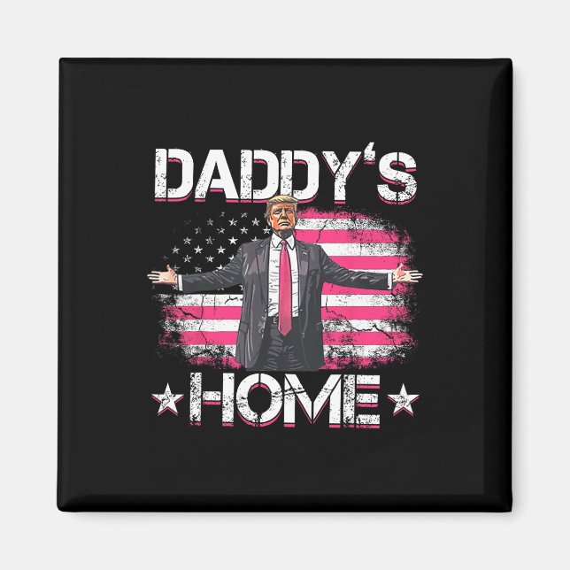 Daddys Home Trump Pink 2024 Funny Trump Take Ameri Magnet (Front)