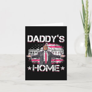 Daddys Home Trump Pink 2024 Funny Trump Take Card