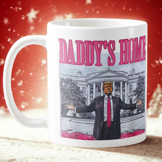 Daddy's Home Trump Pink Gift Coffee Mug (Creator Uploaded)