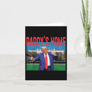 Daddys Home Trump Pink Trump 2024 Take America Bac Card
