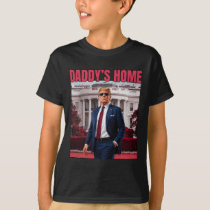 Daddy's Home Trump Return 45 47 Funny Trump 2024 T-Shirt