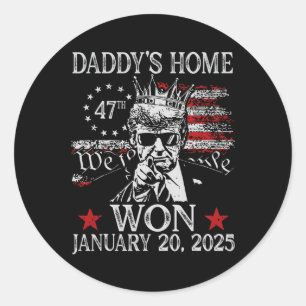 Daddy's Home Trump Shirt Donald Trump Inauguration Classic Round Sticker