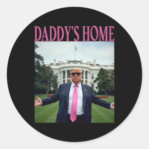 Daddy's Home Trump Shirt For Men Women Kids Trump Classic Round Sticker