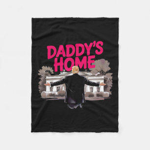 Daddy's Home Trump White House Come Home Trump Won Fleece Blanket