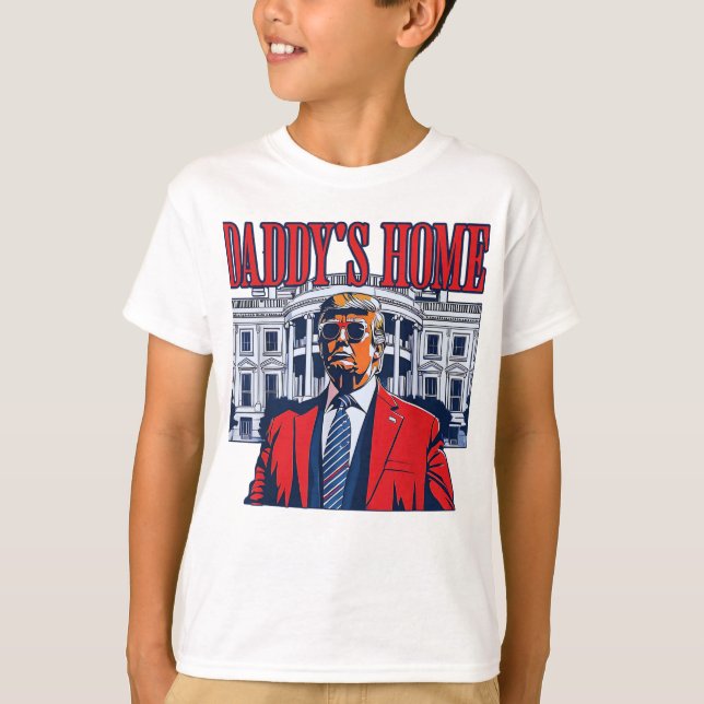 Daddy's Home Trump | White House Trump Gift T-Shirt (Front)