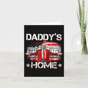 Daddys Home Trump Xmas 2024 Funny Trump Take Ameri Card
