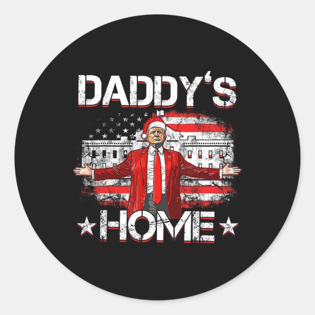 Daddys Home Trump Xmas 2024 Funny Trump Take Ameri Classic Round Sticker (Front)
