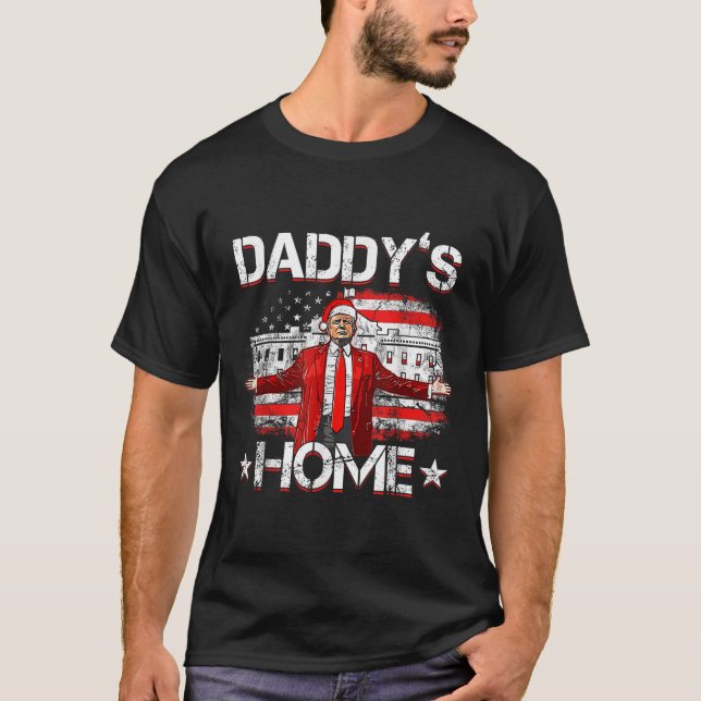 Daddys Home Trump Xmas 2024 Funny Trump Take Ameri T-Shirt (Front)