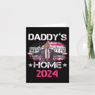 Daddys Home Trump's Historic Return To The White H Card