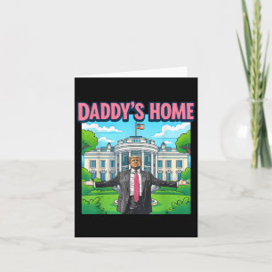 Daddys Home White House 2025 President Trump _1 Card