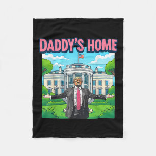 Daddys Home White House 2025 President Trump _1 Fleece Blanket