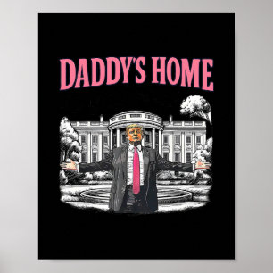 Daddy's Home White House 2025 President Trump 1 Poster
