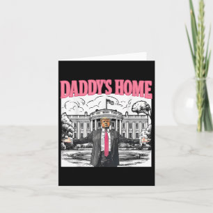 Daddys Home White House 2025 President Trump _3 Card