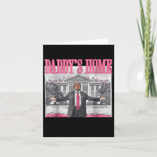 Daddys Home White House 2025 President Trump  Card
