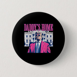 Daddy's Home White House Pink Trump 2024 Election 6 Cm Round Badge