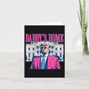 Daddy's Home White House Pink Trump 2024 Election Card