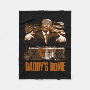 Daddys Home White House Trump 2024 Election Fleece Blanket