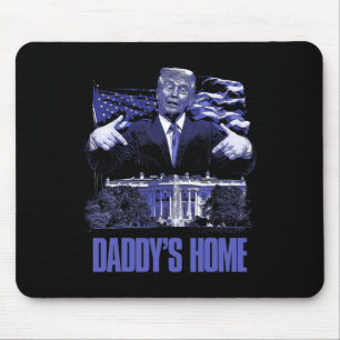 Daddys Home White House Trump 2024 Election  Mouse Pad