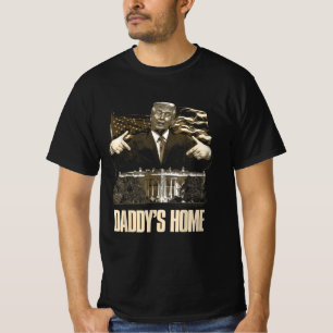 Daddys Home White House Trump 2024 Election T-Shirt