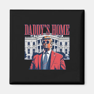 Daddys Home White House Trump 2024 Magnet