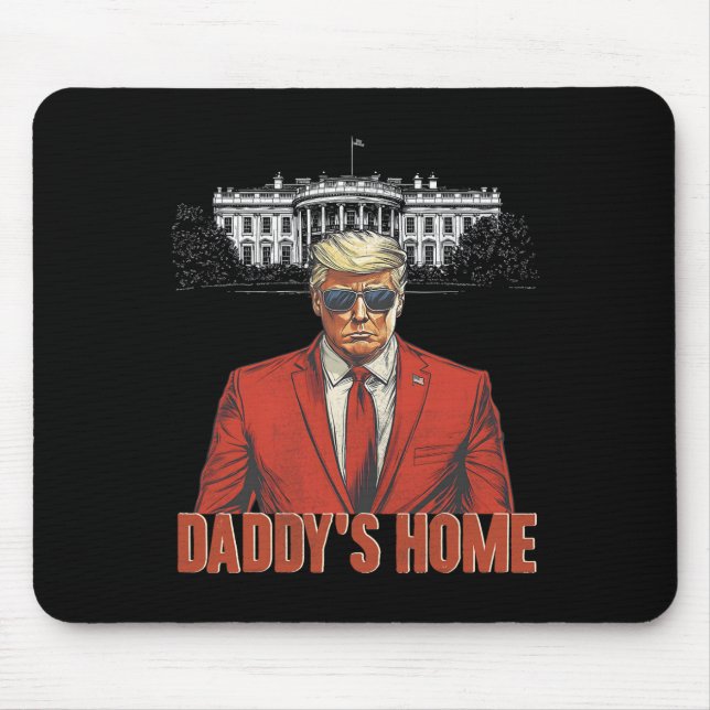 Daddys Home White House Trump 2024  Mouse Pad (Front)