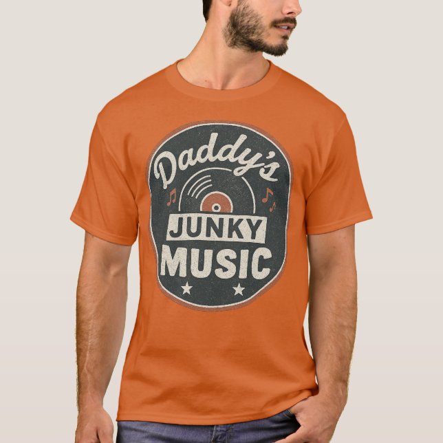 Daddy's Junky Music (2) T-Shirt (Front)