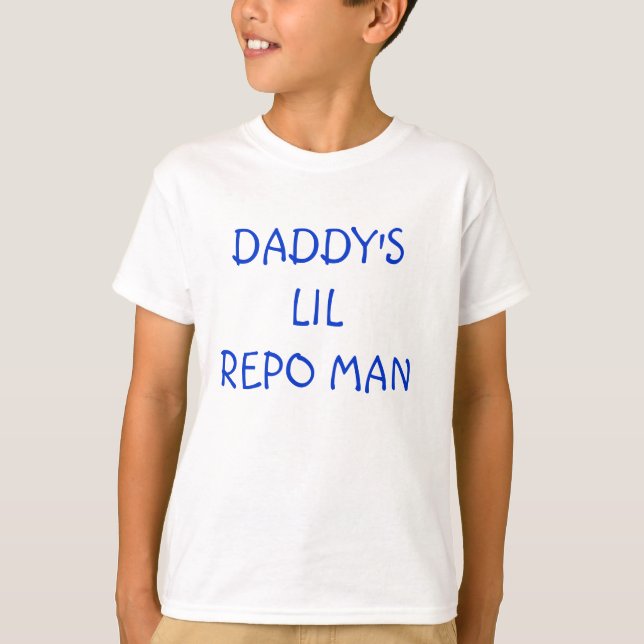 DADDY'S LILREPO MAN T-Shirt (Front)