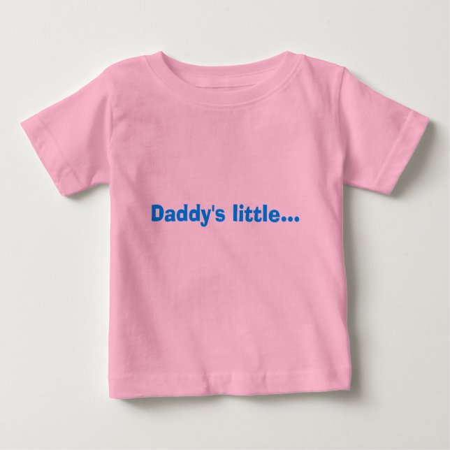 Daddy's little... baby T-Shirt (Front)