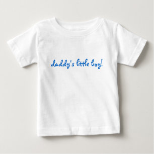 daddy's little boy! baby T-Shirt